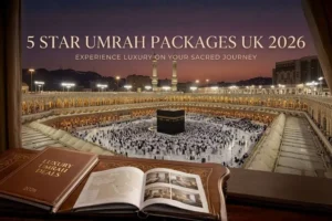 5 Star Umrah Packages UK 2026 Luxury Umrah Deals