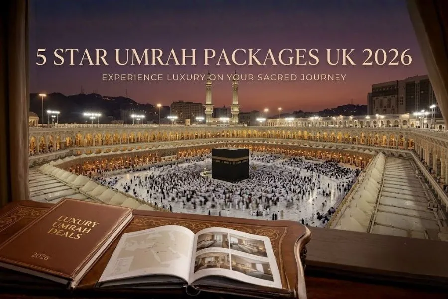 5 Star Umrah Packages UK 2026 Luxury Umrah Deals