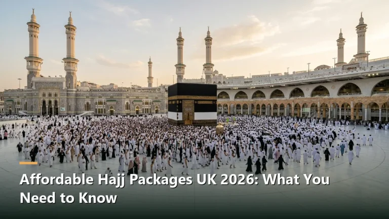 Affordable Hajj Packages UK 2026: What You Need to Know